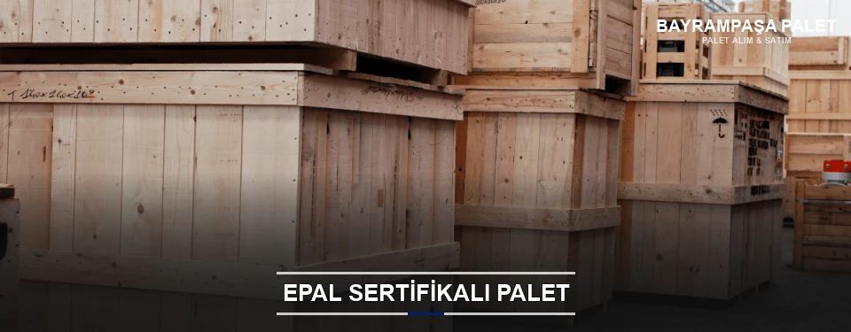 Bayrampaşa EPAL Palet Tedarikçisi