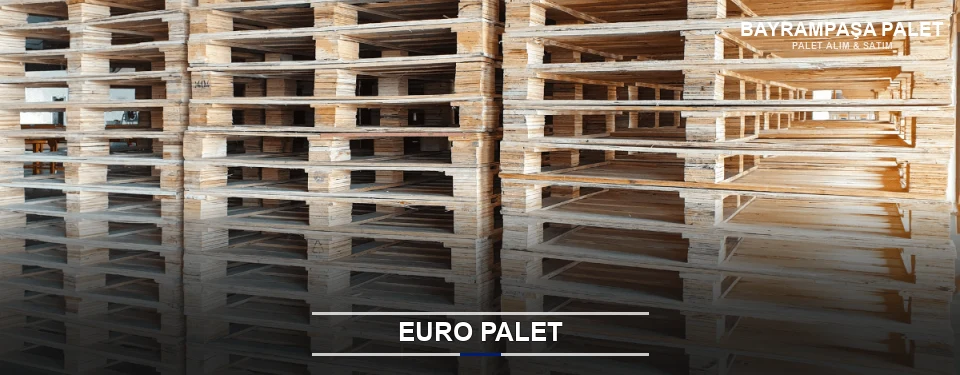 Bayrampaşa Euro Palet Tedariği