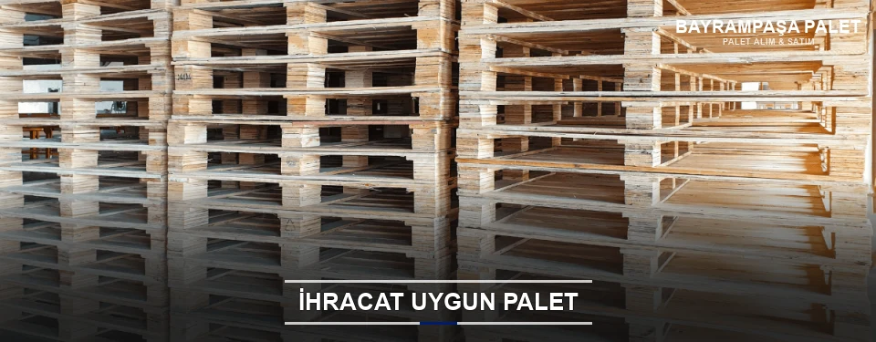 Bayrampaşa İhracat Ambalaj Paleti