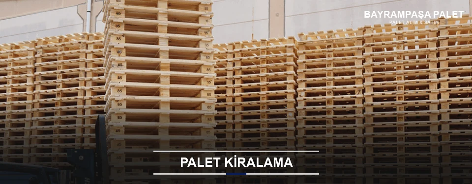 Bayrampaşa Aylık Palet Kiralama